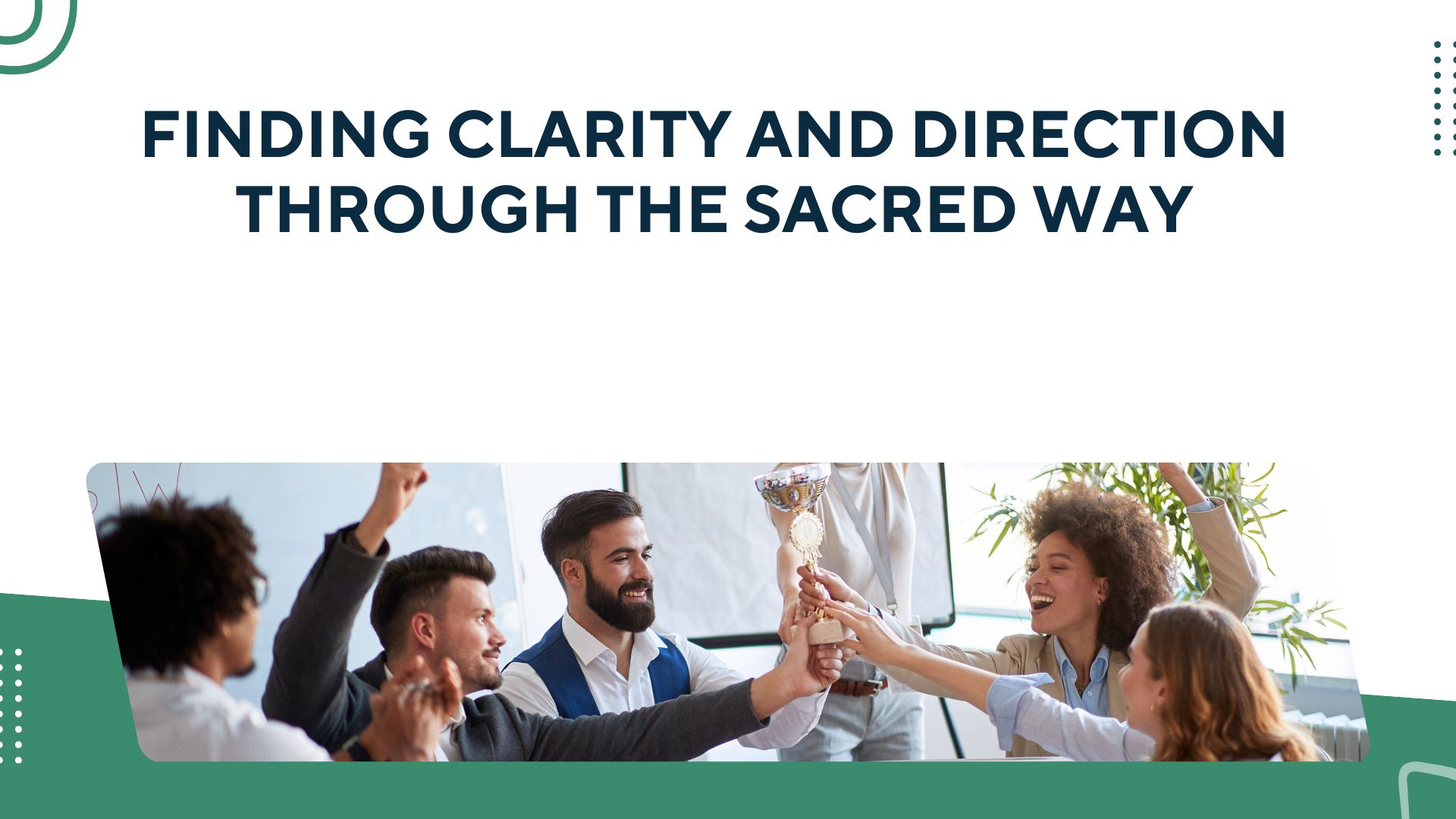 Finding Clarity and Direction Through the Sacred Way