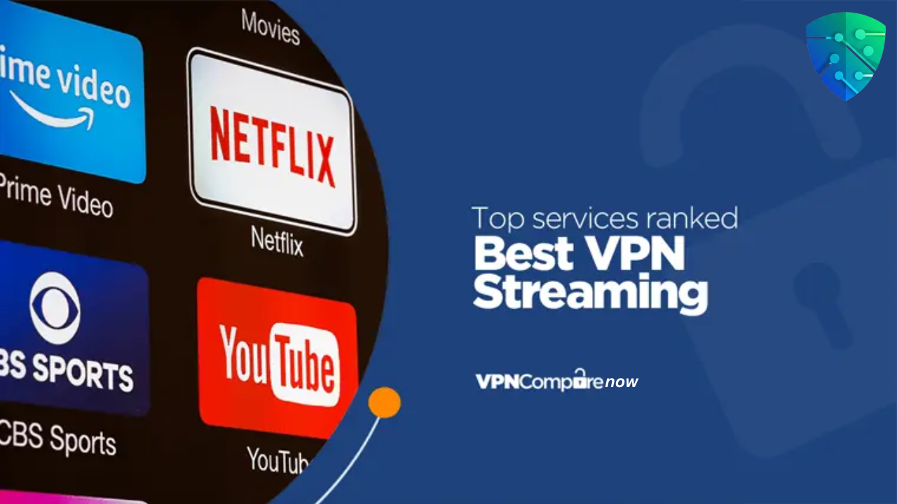 Best VPN for Streaming 2025: Enjoy Buffer-Free Movies and Shows
