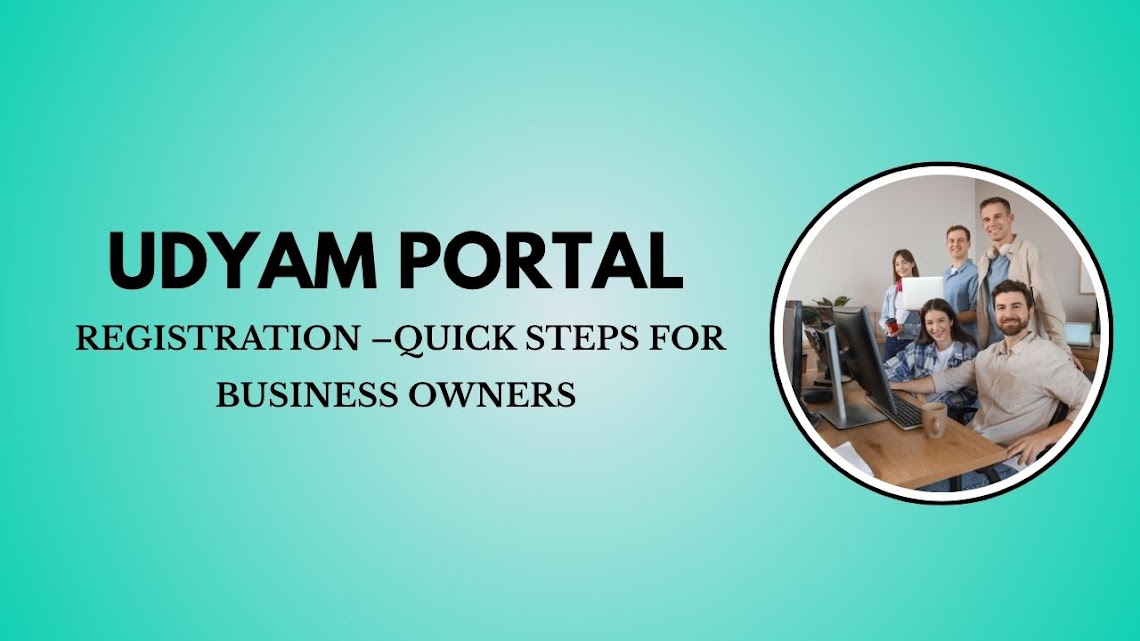 Udyam Portal Registration – Quick Steps for Business Owners