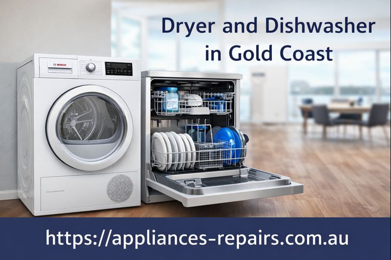 Dryer and Dishwasher Gold Coast – Complete Service & Repair Solutions